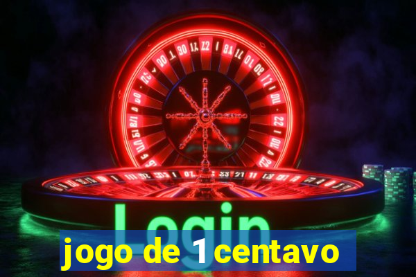 jogo de 1 centavo